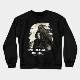 Crow - Can't Rain All The Time Crewneck Sweatshirt